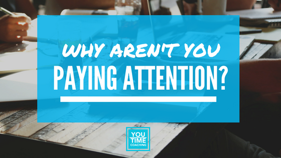 Why Aren’t You Paying Attention?