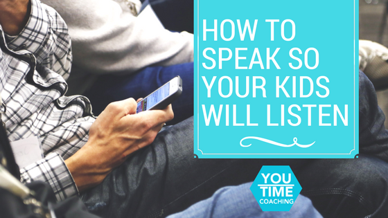 How to Speak So Your Kids Will Listen